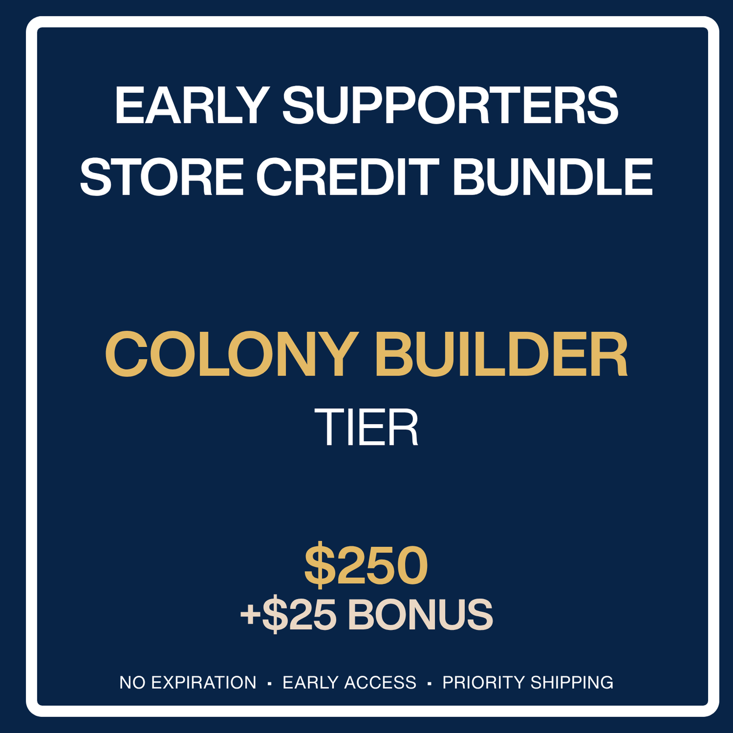 Early Supporter - In-Store Credit + Perks