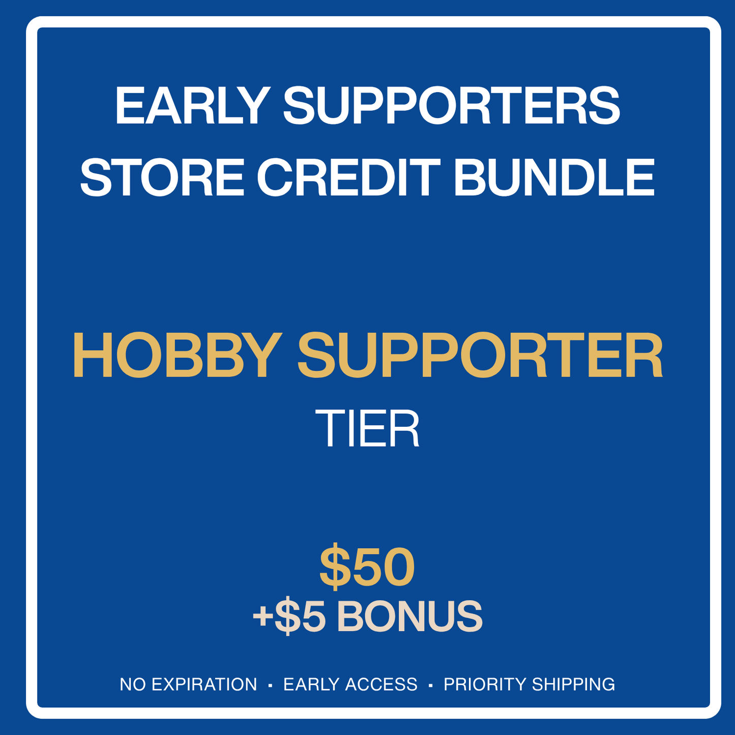 Early Supporter - In-Store Credit + Perks